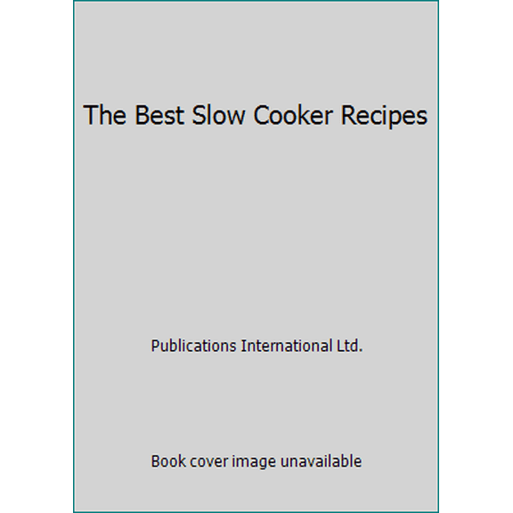 Pre-Owned The Best Slow Cooker Recipes (Unknown) 1412721601 9781412721608