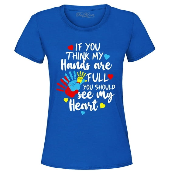 Shop4Ever Women's If You Think My Hands are Full Heart Autism Graphic T-Shirt XXX-Large Royal Blue