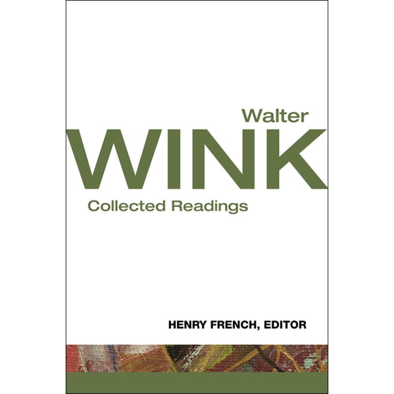Walter Wink: Collected Readings, (Paperback)