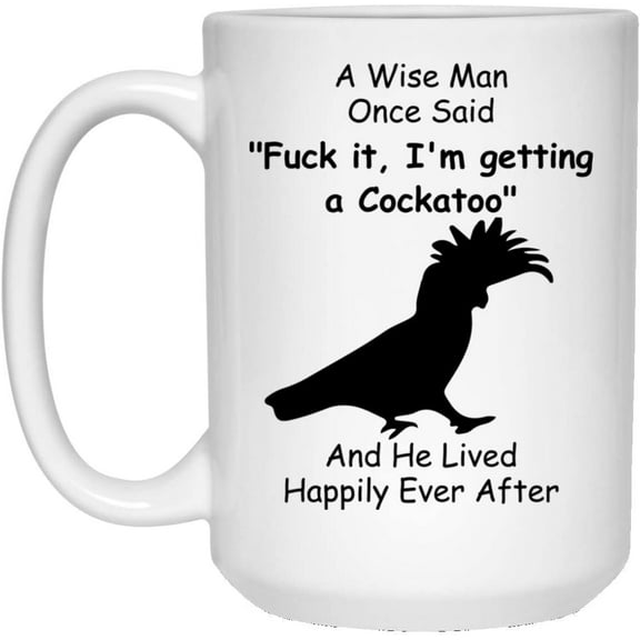Funny Cockatoo Gifts For Men Christmas 2022 Gifts White Coffee Mug 15oz