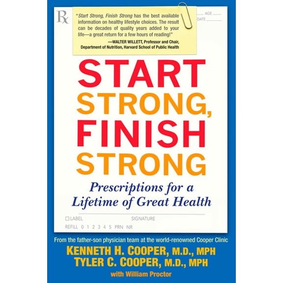 Pre-Owned Start Strong, Finish Strong: Prescriptions for a Lifetime of Great Health (Paperback) 1583333185 9781583333181