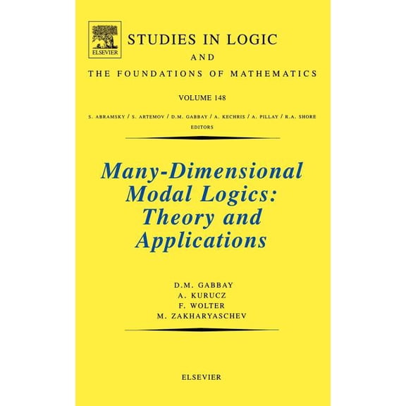 Studies in Logic and the Foundations of Many-Dimensional Modal Logics: Theory and Applications: Volume 148, Book 148, (Hardcover)