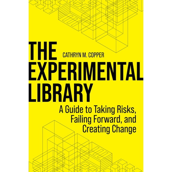 Pre-Owned The Experimental Library : A Guide to Taking Risks, Failing Forward, and Creating Change (Paperback)
