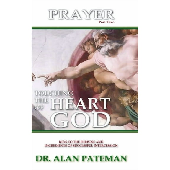 Prayer, Touching the Heart of God (Part Two), (Hardcover)