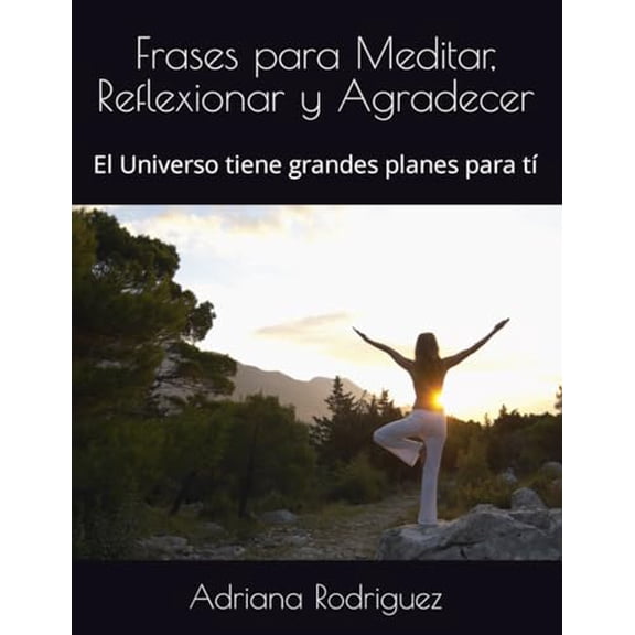 Pre-Owned Frases para Meditar, Reflexionar y Agradecer: El Universo tiene grandes planes para t Paperback