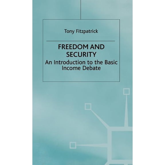 Freedom and Security: An Introduction to the Basic Income Debate, (Hardcover)
