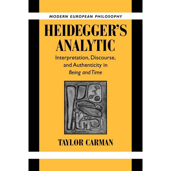 Modern European Philosophy Heidegger's Analytic: Interpretation, Discourse and Authenticity in Being and Time, (Paperback)