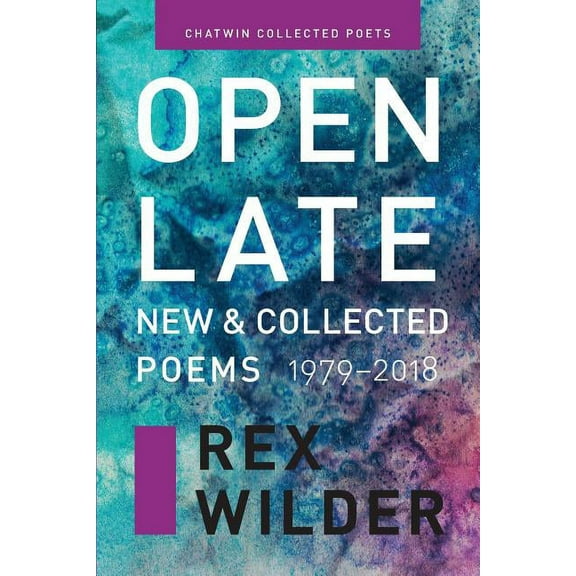 Chatwin Collected Poets: Open Late: New & Collected Poems (1979-2018). (Paperback)