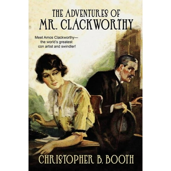 The Adventures of Mr. Clackworthy, (Paperback)
