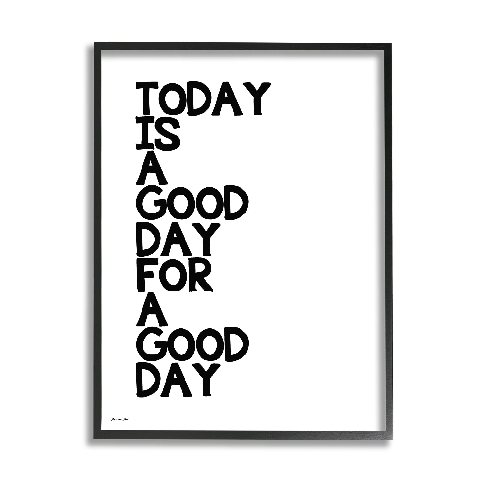 Stupell Industries Today is A Good Day Sentiment Bold Typography Minimal Design, 16 x 20, Design by Jo Moulton