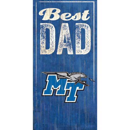 Mid. Tenn. St. Blue Raiders 6'' x 12'' Best Dad Sign - No (Best Vape Mod Prices)