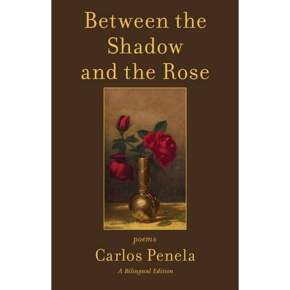 Poetry Between the Shadow and the Rose. Selected poems 2001-2024: A Bilingual Edition (English and Galician), (Paperback)