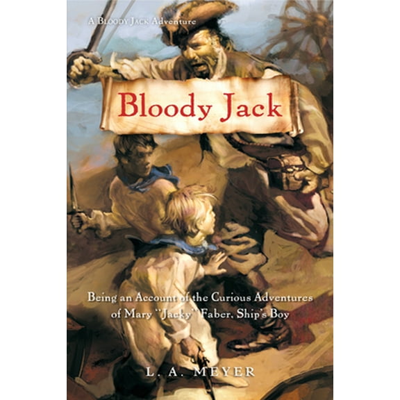 Pre-Owned Bloody Jack: Being an Account of the Curious Adventures of Mary Jacky Faber, Ship's Boy (Paperback) 015205085X 9780152050856