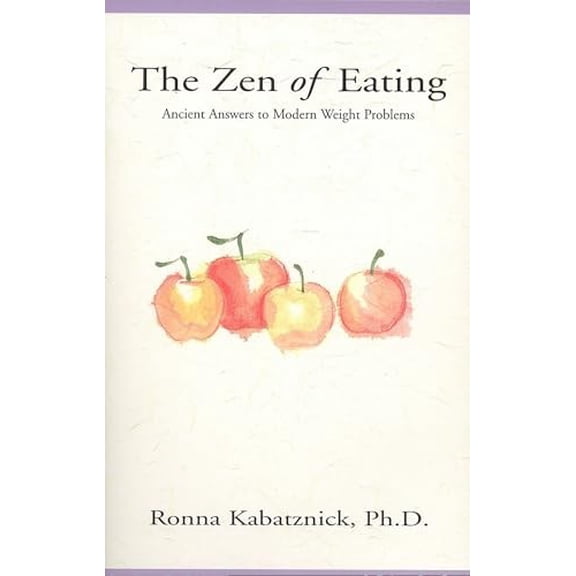 Pre-Owned The Zen of Eating: Ancient Answers to Modern Weight Problems (Paperback) 0399523820 9780399523823