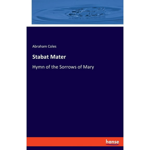 Stabat Mater: Hymn of the Sorrows of Mary, (Paperback)