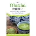 thumbnail image 2 of The Matcha Miracle: Boost Energy, Focus and Health with Green Tea Powder, (Paperback), 2 of 3