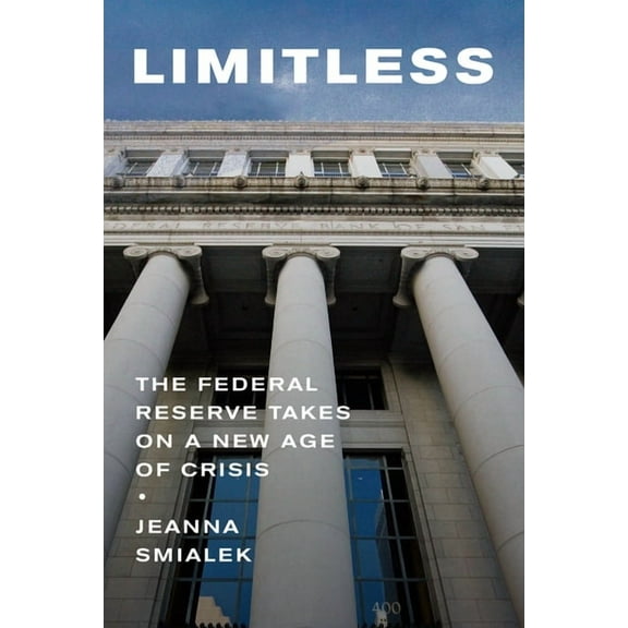 Limitless: The Federal Reserve Takes on a New Age of Crisis, (Hardcover)