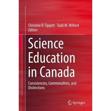 Science Education in Canada: Consistencies, Commonalities, and Distinctions (Hardcover)