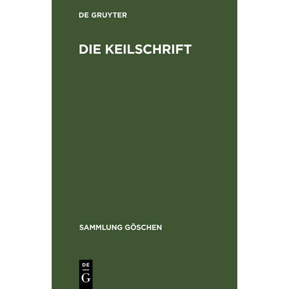 Sammlung Göschen Die Keilschrift, Book 708, (Hardcover)