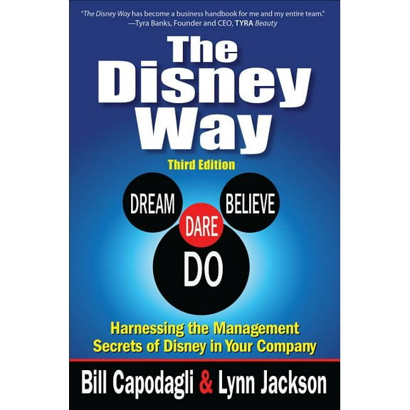 The Disney Way: Harnessing the Management Secrets of Disney in Your Company, Third Edition, (Hardcover)