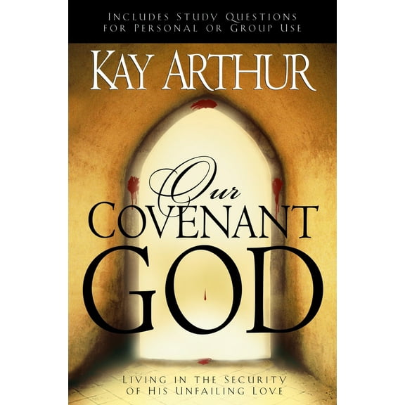 Pre-Owned Our Covenant God: Living in the Security of His Unfailing Love (Paperback) 1578568447 9781578568444