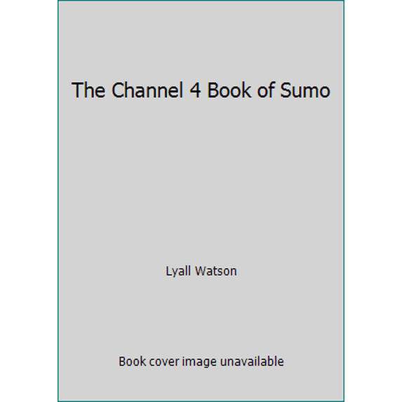 Pre-Owned The Channel 4 Book of Sumo (Paperback) 0283999624 9780283999628