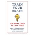 thumbnail image 1 of Pre-Owned Train Your Brain: Get More Done In Less Time, 1 of 1