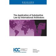 The Application of Substantive Law by International Arbitrators, (Paperback)