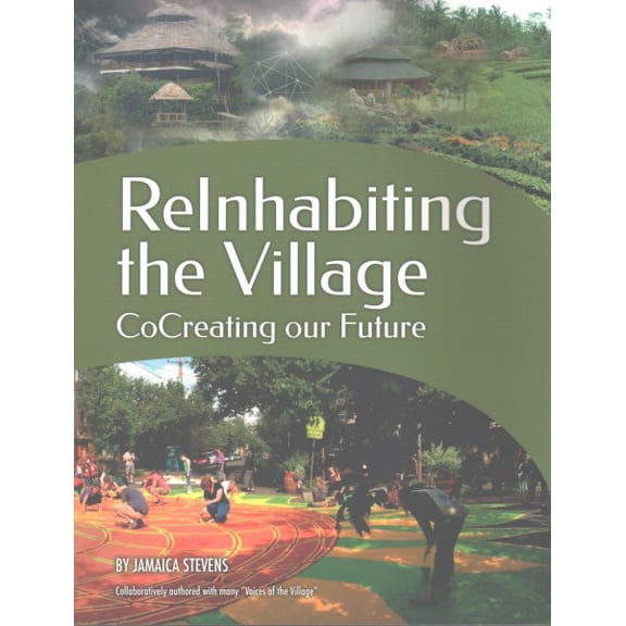 ReInhabiting the Village : CoCreating our Future (Paperback)
