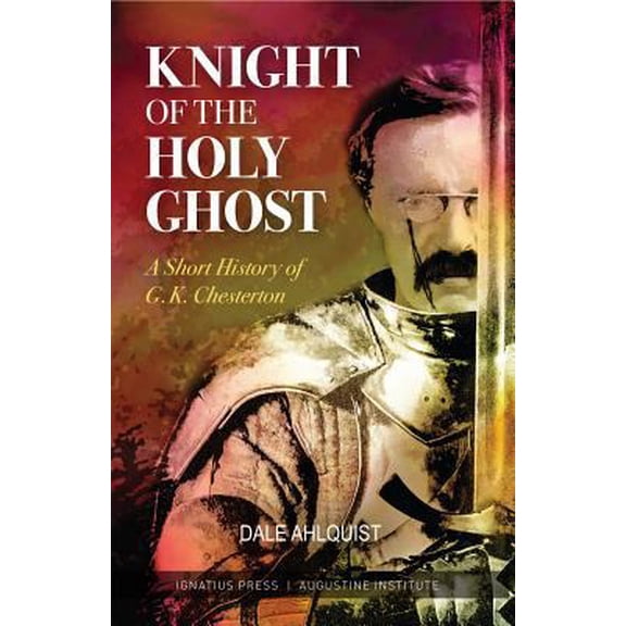 Pre-Owned Knight of the Holy Ghost: A Short History of G. K. Chesterton, 9780999375648, 0999375644, Paperback,