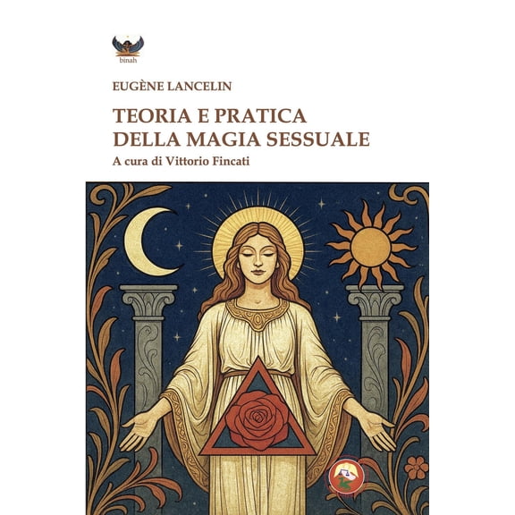 Vittorio Fincati,Eugene Lancelin Teoria e pratica della magia sessuale (Hardcover)
