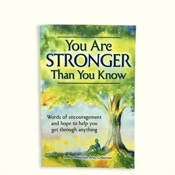You Are Stronger Than You Know: Word of Encouragement and Hope to Help You Get Through Anything, (Paperback)