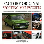 Factory-Original: Sporting Mk2 Escorts : The Originality Guide to the Sporting Variants of the Ford Escort Mk2 (Hardcover)
