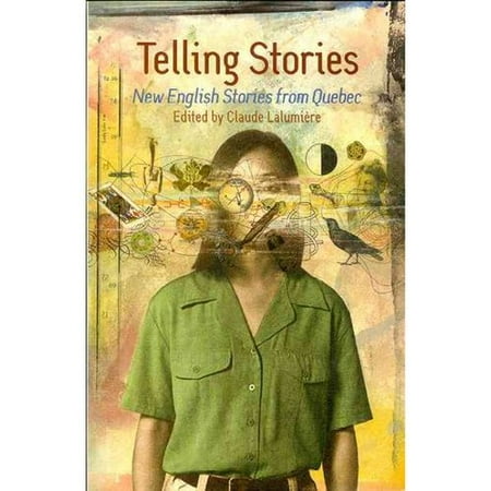 Telling Stories: New English Stories from Quebec