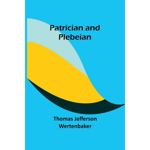 Patrician and Plebeian, (Paperback)