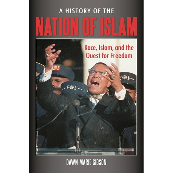 A History of the Nation of Islam: Race, Islam, and the Quest for Freedom, (Hardcover)