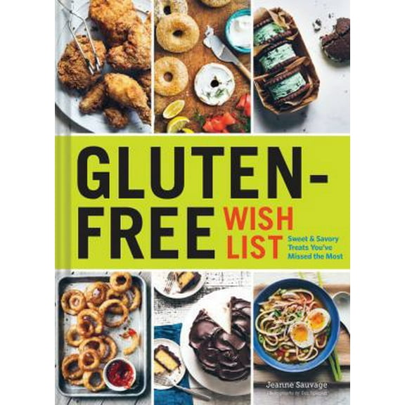 Pre-Owned Gluten-Free Wish List: Sweet and Savory Treats You've Missed the Most (Hardcover) 1452138338 9781452138336
