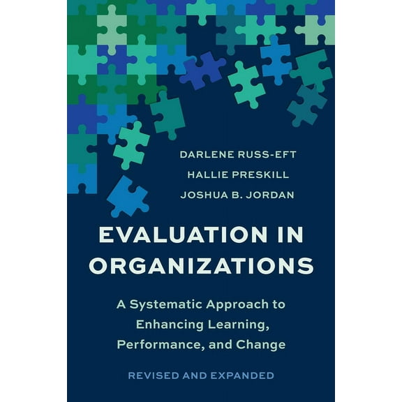 Evaluation in Organizations: A Systematic Approach to Enhancing Learning, Performance, and Change, (Paperback)