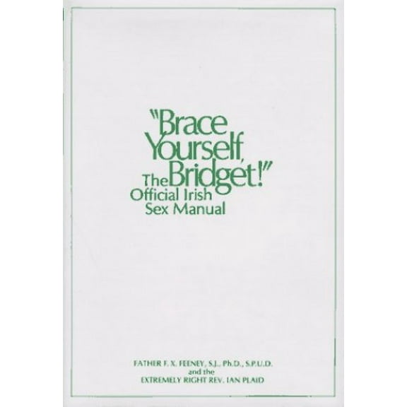 Pre-Owned Brace Yourself, Bridget!: The Official Irish Sex Manual Paperback