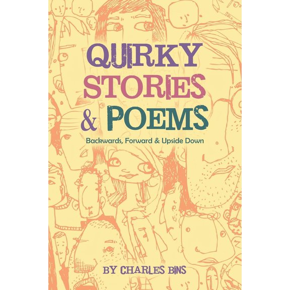 Quirky Stories & Poems: Backwards, Forward & Upside Down, (Paperback)