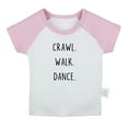 thumbnail image 2 of iDzn Crawl Walk Dance Funny T shirt For Baby, Newborn Babies T-shirts, Infant Tops, 0-24M Kids Graphic Tees Clothing (Short Pink Raglan T-shirt, 12-18 Months), 2 of 5