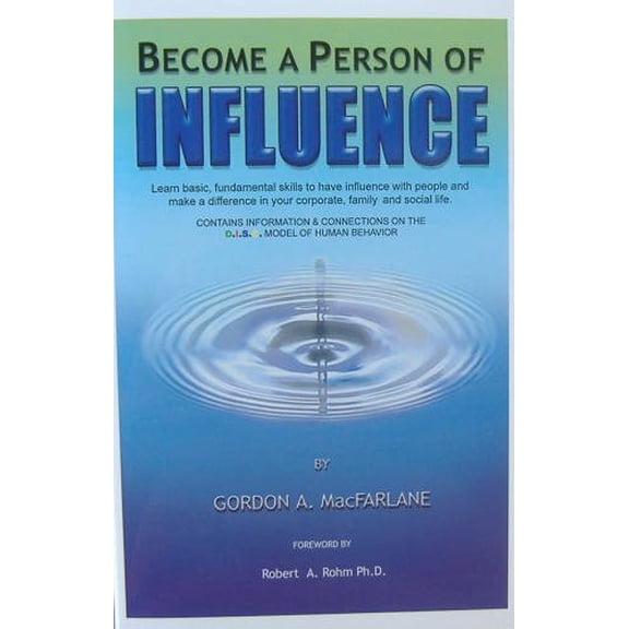 Pre-Owned Become a Person of Influence: Learn Basic, Fundamental Skills to Have Influence with People and Make a Difference in Your Corporate, Family and Social Life, 9780973321104, 0973321105, Paper