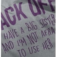 thumbnail image 4 of Have A Big Sis Not Afraid To Use Her Toddler Boy Girl T Shirt Infant Toddler Brisco Brands 4T, 4 of 5