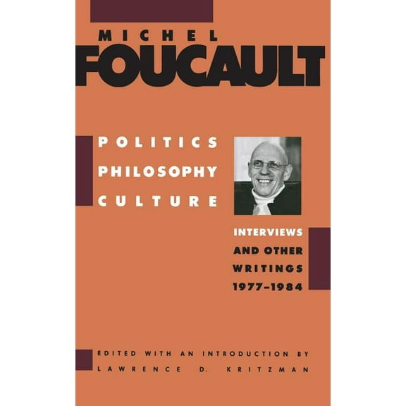 Politics, Philosophy, Culture: Interviews and Other Writings, 1977-1984, (Hardcover)