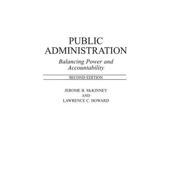 Pre-Owned Public Administration: Balancing Power and Accountability Paperback