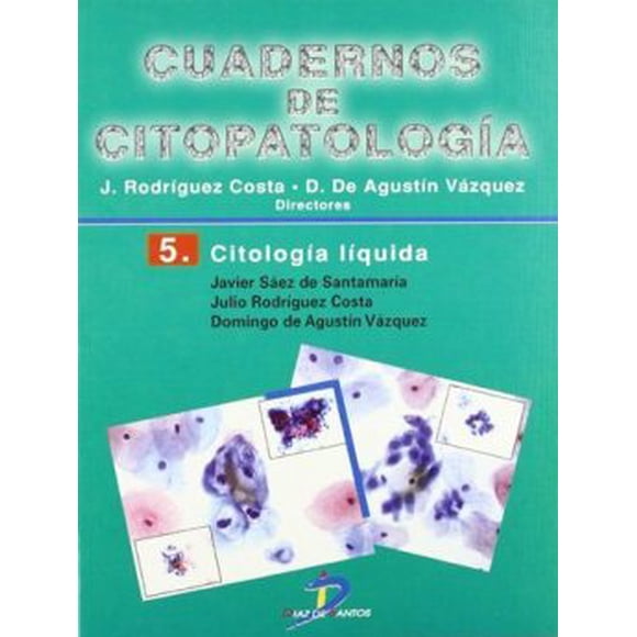 CITOLOGIA LIQUIDA.CUADERNOS DE CITOPATOLOGIA NO. 5 EDICIONES DIAZ DE SANTOS JAVIER SAEZ DE SANTAMARIA