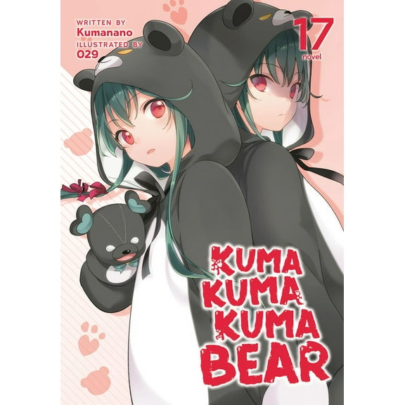 Kuma Kuma Kuma Bear (Light Novel): Kuma Kuma Kuma Bear (Light Novel) Vol. 17 (Series #18) (Paperback)