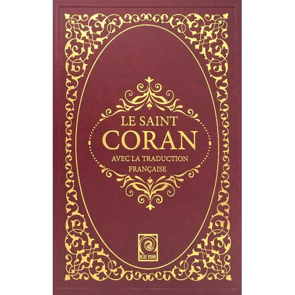 Le Saint Coran: Avec La Traduction Francaise, (Hardcover)