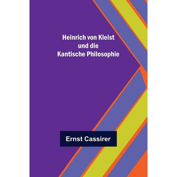 Heinrich von Kleist und die Kantische Philosophie, (Paperback)