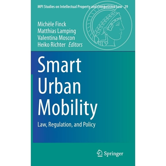 Mpi Studies on Intellectual Property and Smart Urban Mobility: Law, Regulation, and Policy, Book 29, (Hardcover)